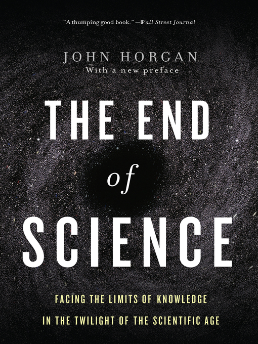 Title details for The End of Science by John Horgan - Wait list